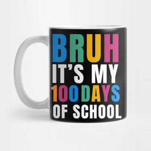 Bruh Its My 100 Days Of School Mug